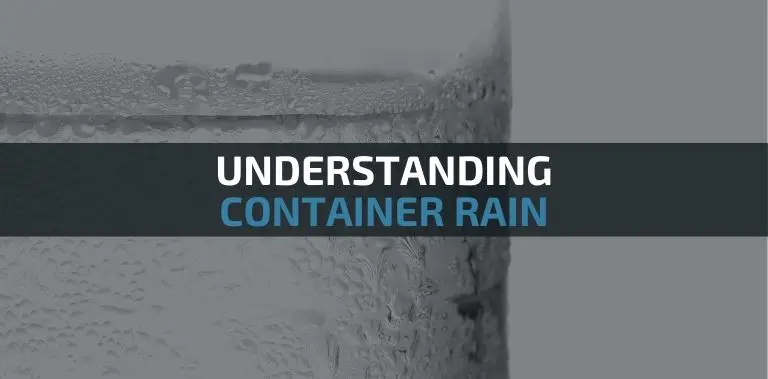 Moisture damage 101 – What is container rain?