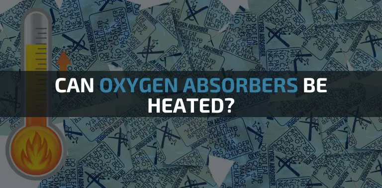 Can Oxygen Absorber Be Heated?