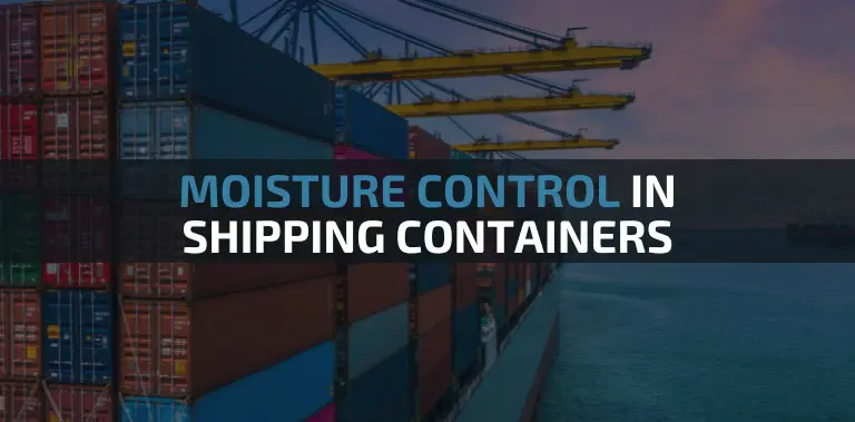 Moisture Control in Shipping Containers