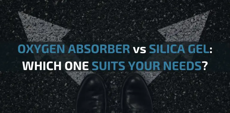 Oxygen Absorber vs Silica Gel: Which One Suits Your Needs?