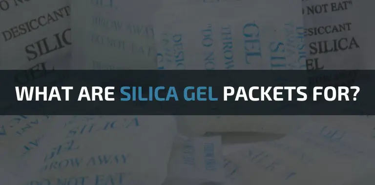 What Are Silica Gel Packets For?